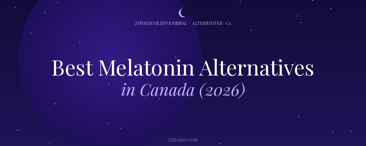 Best Melatonin Alternatives in Canada 2026 — Zynaero Sleep Journal