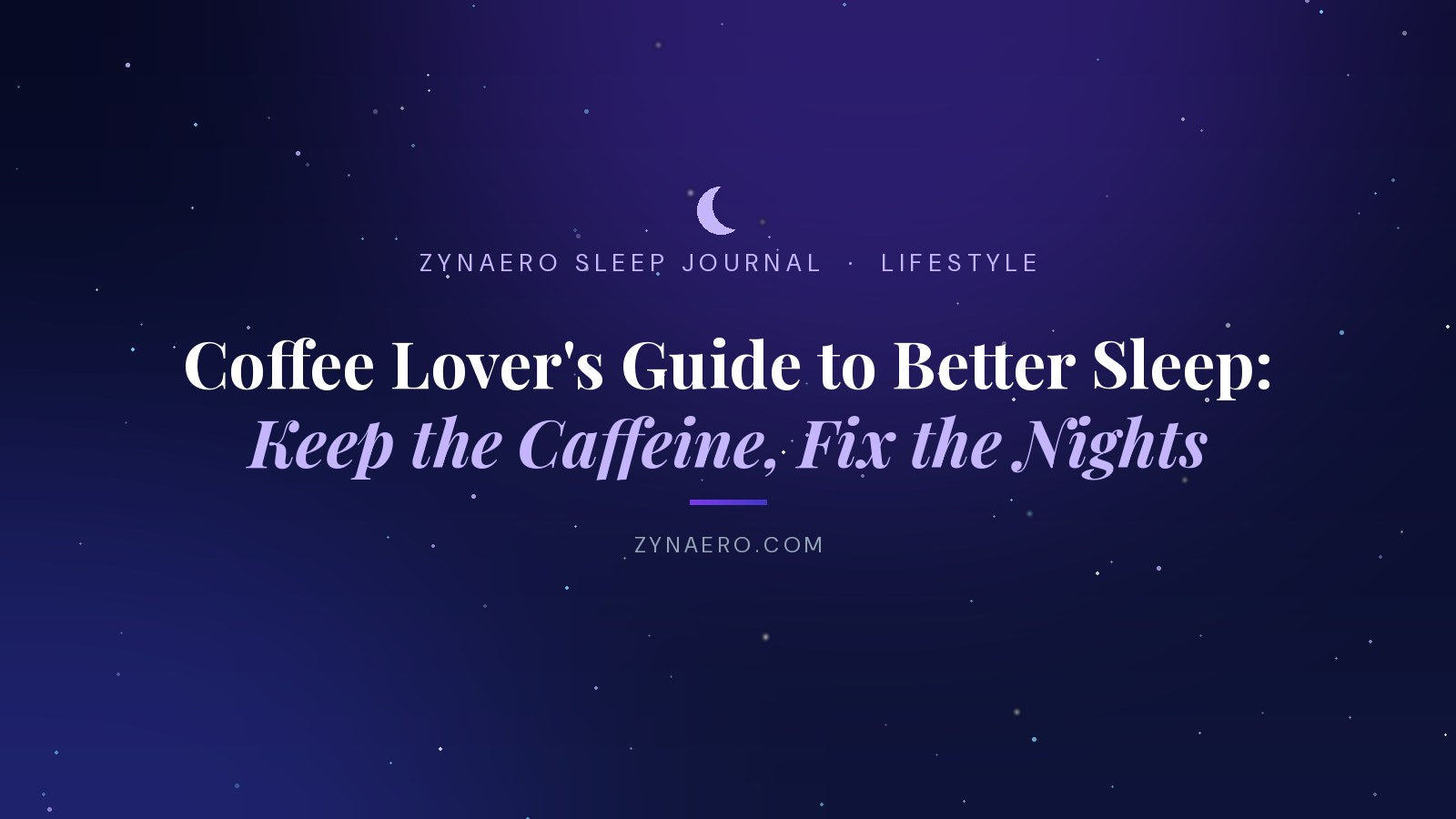 Coffee lover's guide to better sleep — keep the caffeine, fix the nights | Zynaero Sleep Journal