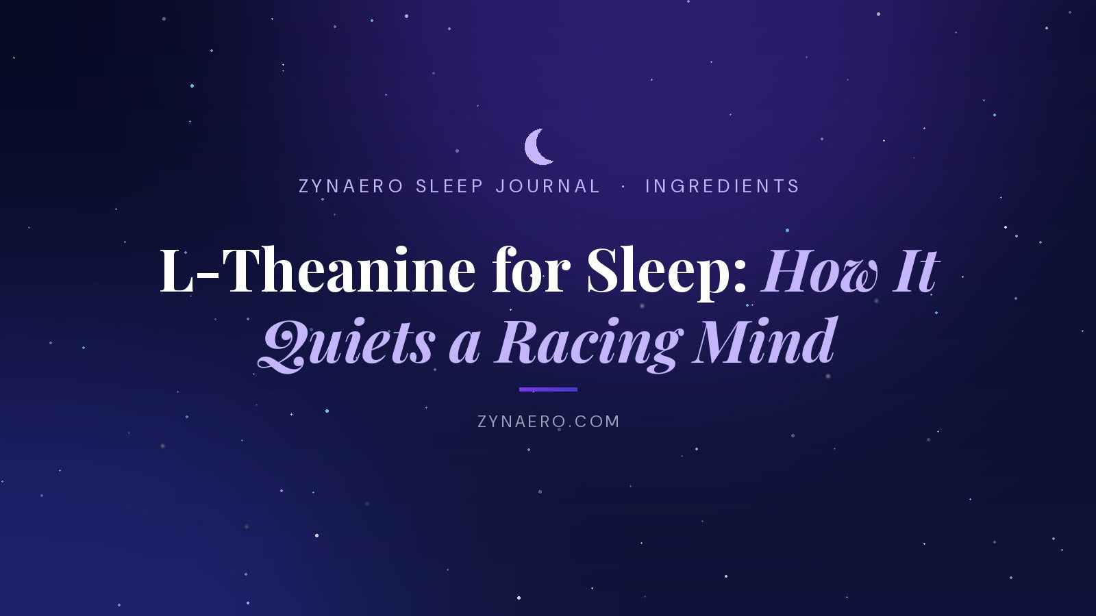 L-theanine for sleep — how it quiets a racing mind | Zynaero Sleep Journal