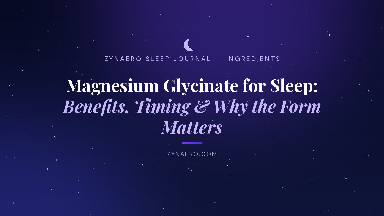 Magnesium glycinate for sleep — benefits, timing and why the form matters | Zynaero Sleep Journal