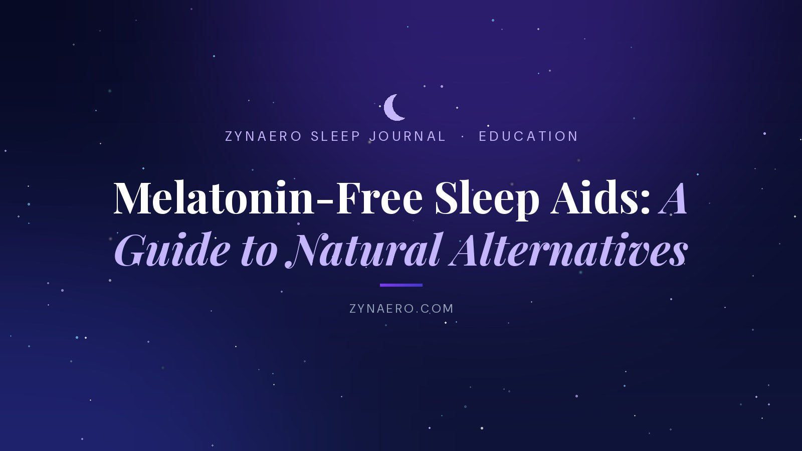 Melatonin-free sleep aids — a guide to natural alternatives | Zynaero Sleep Journal
