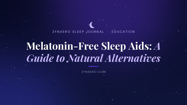 Melatonin-free sleep aids — a guide to natural alternatives | Zynaero Sleep Journal