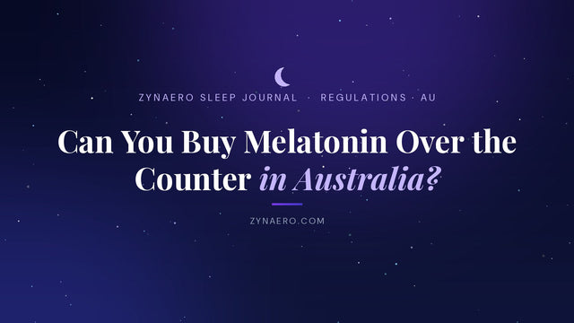 Can you buy melatonin over the counter in Australia? | Zynaero Sleep Journal