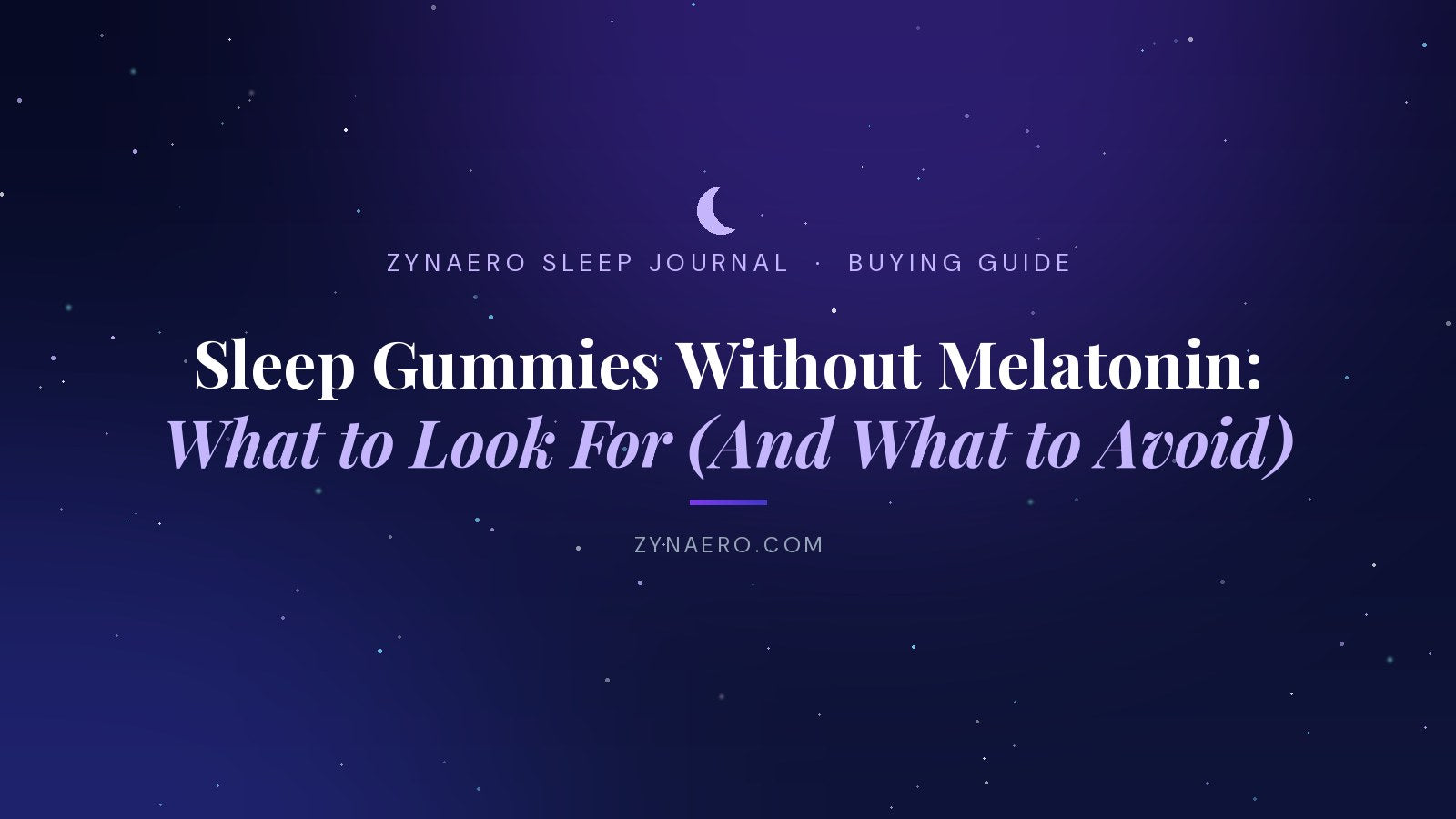 Sleep gummies without melatonin — what to look for and what to avoid | Zynaero Sleep Journal